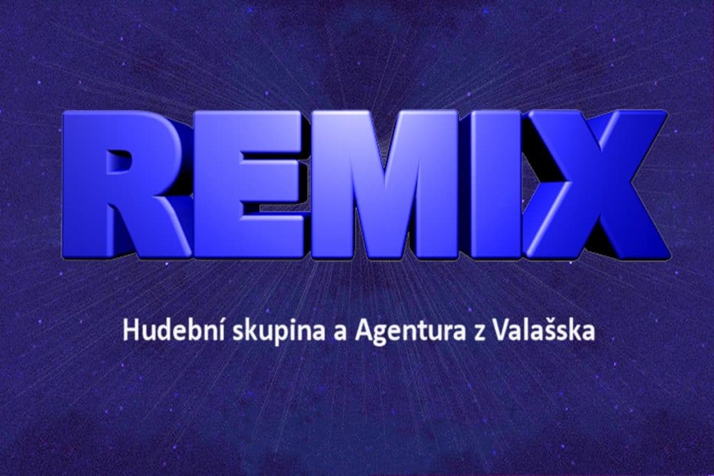REMIX - Hudební skupina a Agentura z Valašska